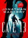 Cover image for Cave 13--A Joe Ledger and Rogue Team International Novel